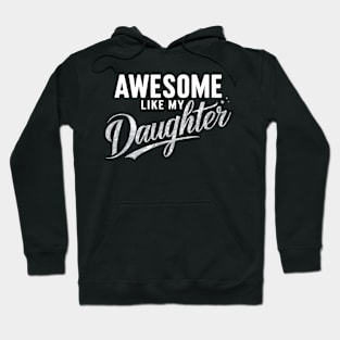 Awesome Like My Daughter Funny Father's Day 2024 Dad Hoodie